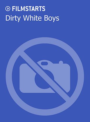 Filmposter von Dirty White Boys